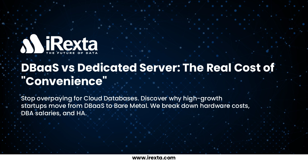 Dark blue graphic titled 'DBaaS vs Dedicated Server: The Real Cost of Convenience' by iRexta, highlighting cloud database costs vs bare metal, DBA salaries, and high availability. Website link at the bottom.