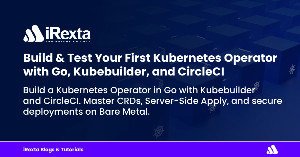 Build & Test Your First Kubernetes Operator with Go, Kubebuilder, and CircleCI. Build a Kubernetes Operator in Go with Kubebuilder and CircleCI. Master CRDs, Server-Side Apply, and secure deployments on Bare Metal.
